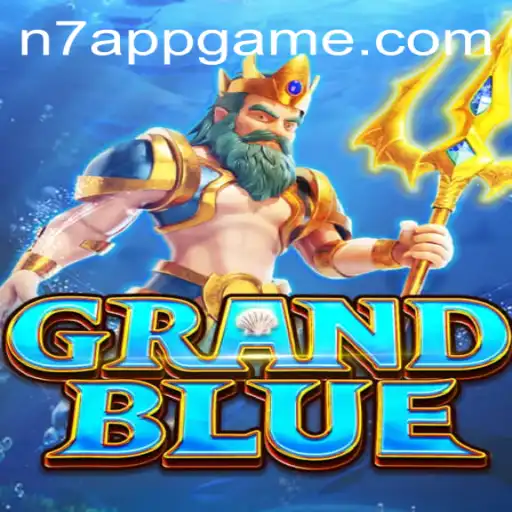 Exploring the Thrilling World of GRANDBLUE: A Dive into the N7.APP Gaming Phenomenon