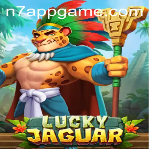 Exploring the Thrills of LuckyJaguar: A Deep Dive into N7.APP's Latest Sensation