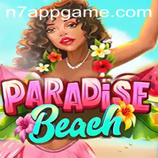 Discover the Enchanting World of ParadiseBeach and the Innovative Features of N7.APP