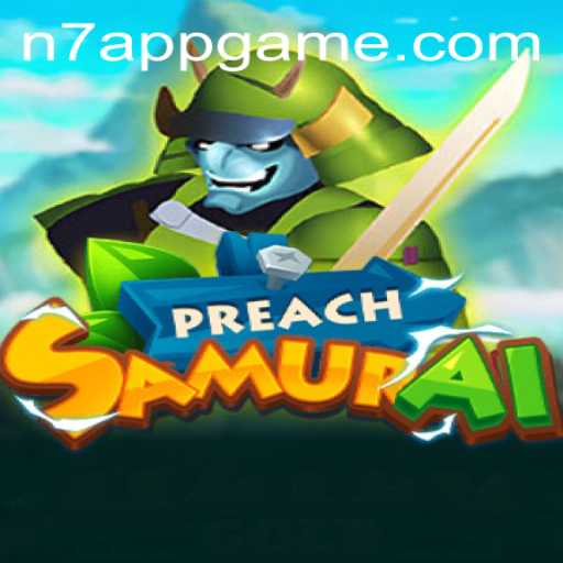 Unveiling PreachSamurai: A New Era of Gaming with N7.APP