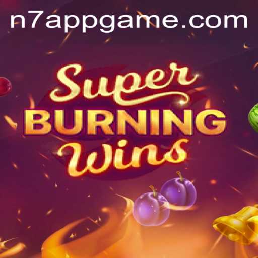 Exploring the New Excitement with SuperBurningWins on N7.APP